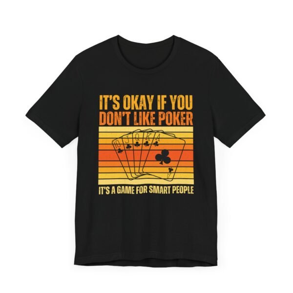 It's okay if you don't like poker - Bella+Canvas 3001 - Image 9