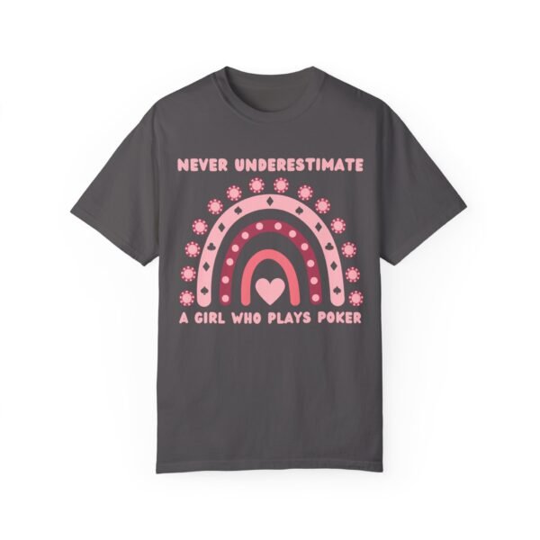 Never underestimate a girl who plays poker - Comfort Colors 1717 - Image 6