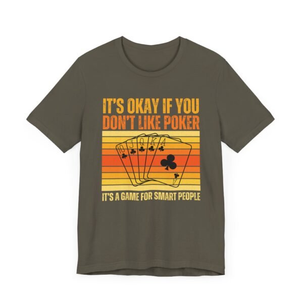 It's okay if you don't like poker - Bella+Canvas 3001 - Image 4