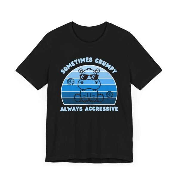 Sometimes grumpy always aggressive - Bella+Canvas 3001 - Image 6