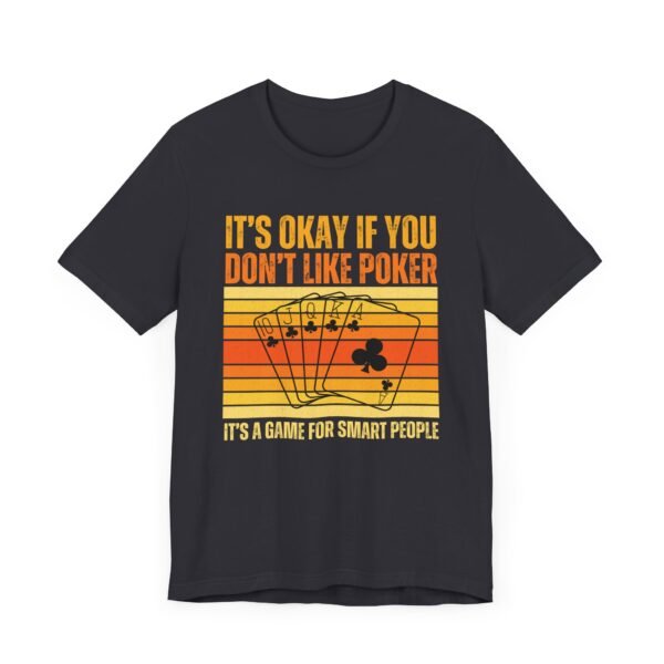 It's okay if you don't like poker - Bella+Canvas 3001 - Image 2