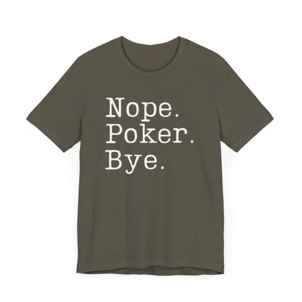 Nope. Poker. Bye. - Bella+Canvas 3001 - Image 4