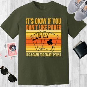 It's okay if you don't like poker - Comfort Colors 1717