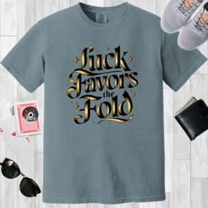 Luck favors the fold - Comfort Colors 1717