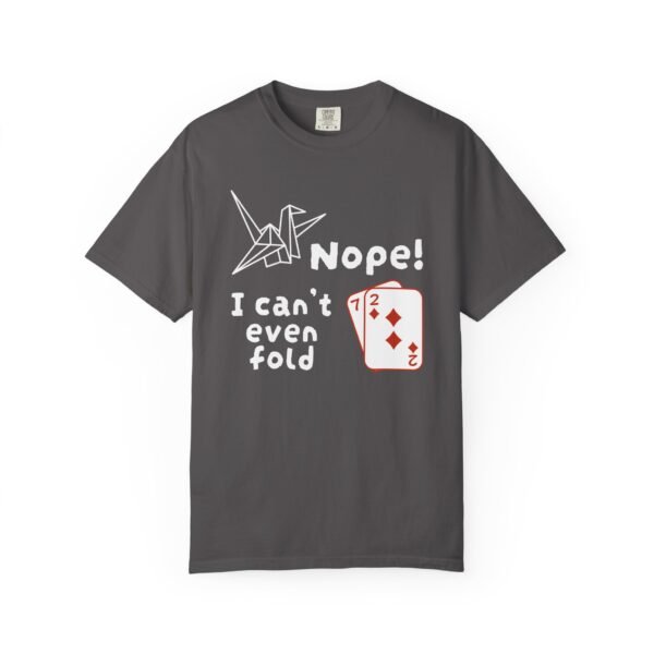 Nope. I can't even fold 72 - Comfort Colors 1717 - Image 6