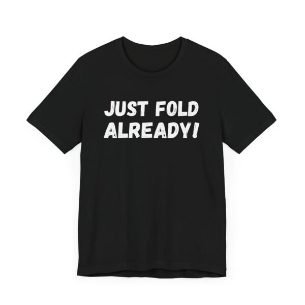 Just fold already - Bella+Canvas 3001 - Image 9