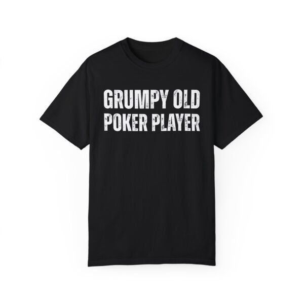 Grumpy old poker player - Comfort Colors 1717 - Image 5