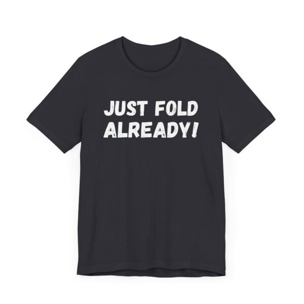 Just fold already - Bella+Canvas 3001 - Image 2