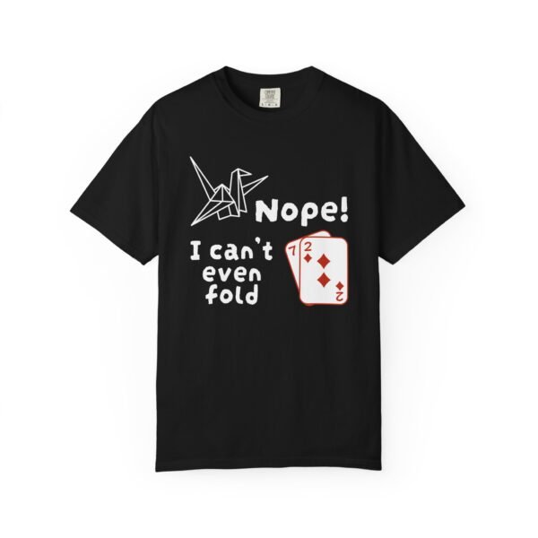 Nope. I can't even fold 72 - Comfort Colors 1717 - Image 5