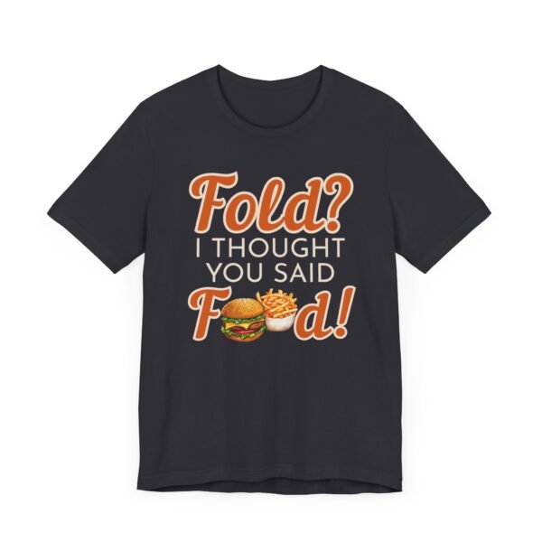 Fold? I thought you said food! - Bella+Canvas 3001 - Image 3