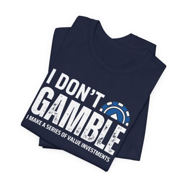 I don't gamble - Bella+Canvas 3001 - Image 7