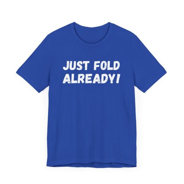 Just fold already - Bella+Canvas 3001 - Image 3