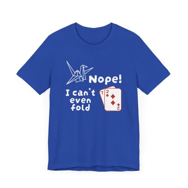Nope. I can't even fold 72 - Bella+Canvas 3001 - Image 6