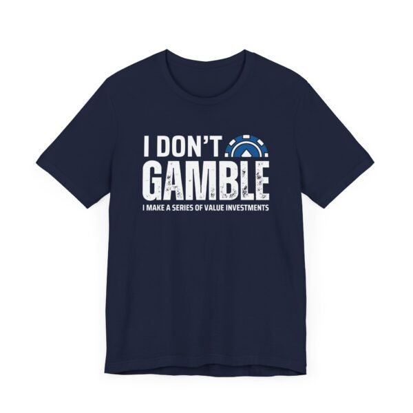 I don't gamble - Bella+Canvas 3001 - Image 5