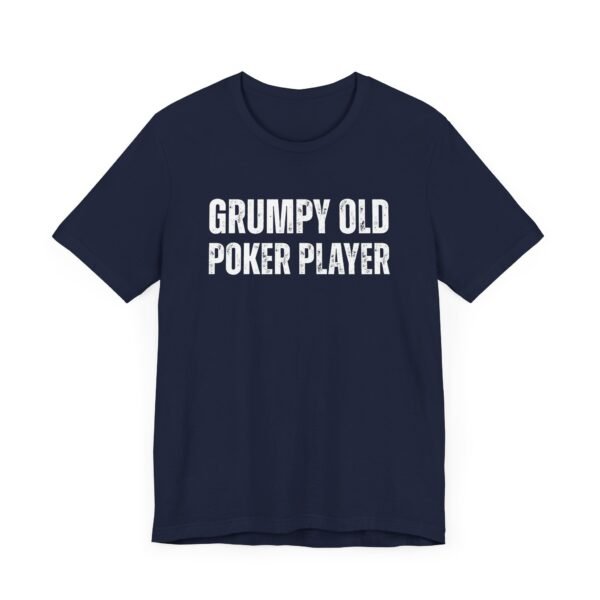 Grumpy old poker player - Bella+Canvas 3001 - Image 10