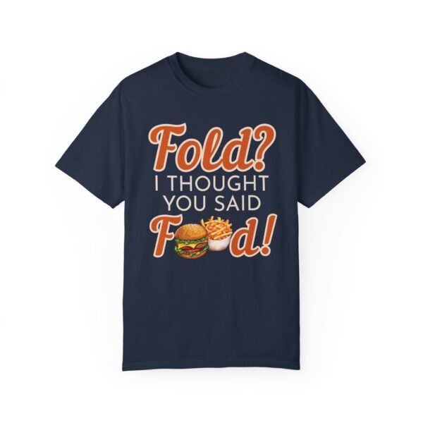 Fold? I thought you said food! - Comfort Colors 1717 - Image 3