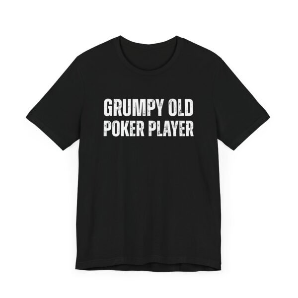 Grumpy old poker player - Bella+Canvas 3001 - Image 9