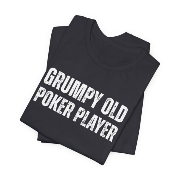 Grumpy old poker player - Bella+Canvas 3001 - Image 4