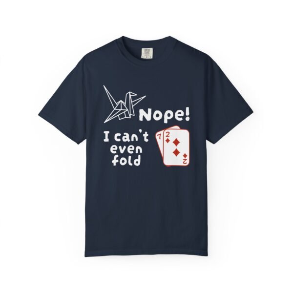 Nope. I can't even fold 72 - Comfort Colors 1717 - Image 2