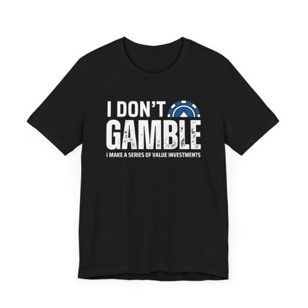 I don't gamble - Bella+Canvas 3001 - Image 4