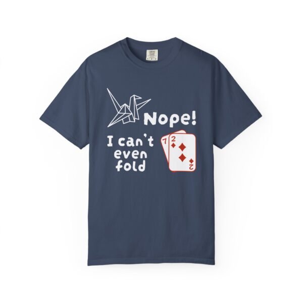Nope. I can't even fold 72 - Comfort Colors 1717 - Image 7