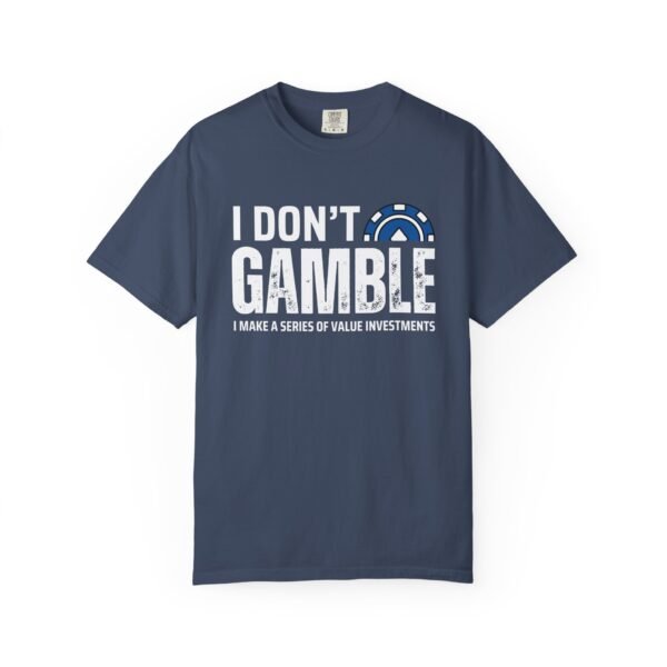 I don't gamble - Comfort Colors 1717 - Image 7