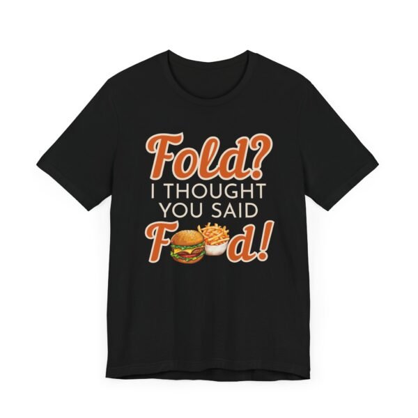 Fold? I thought you said food! - Bella+Canvas 3001 - Image 6