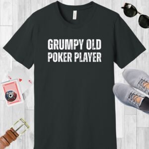 Dark Grey Bella+Canvas crew neck T-shirt with the text "Grumpy old poker player".