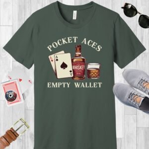 Military Green colored Bella+Canvas crew neck T-shirt. The design features a whiskey bottle and glass, and the text 'Pocket Aces, Empty Wallet'.