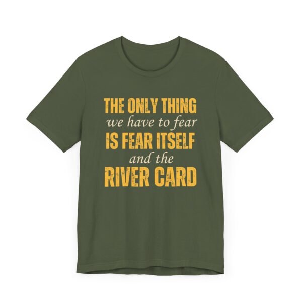 The only thing we have to fear.. - Bella+Canvas 3001 - Image 5