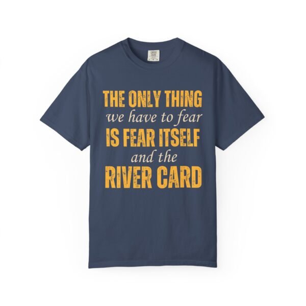 The only thing we have to fear.. - Comfort Colors 1717 - Image 5