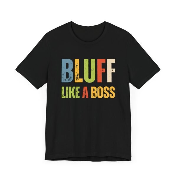 Bluff like a boss - Bella+Canvas 3001 - Image 6