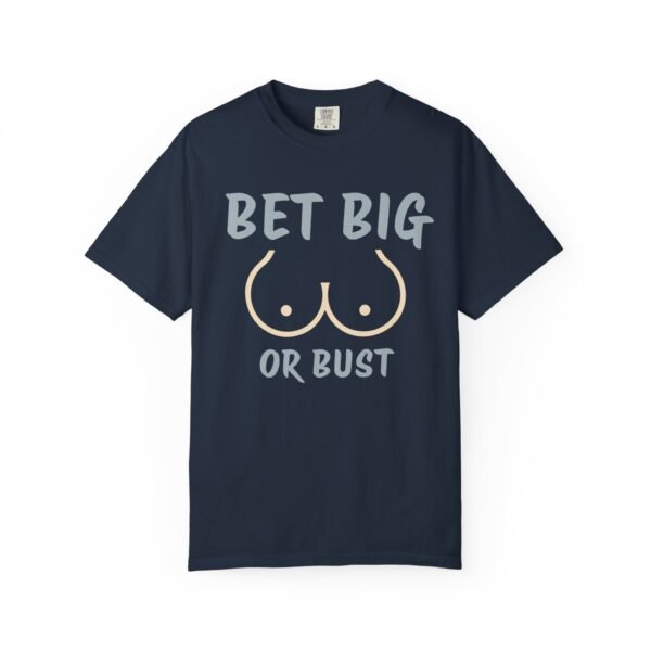 Bet big or bust - Comfort Colors 1717 - Image 2