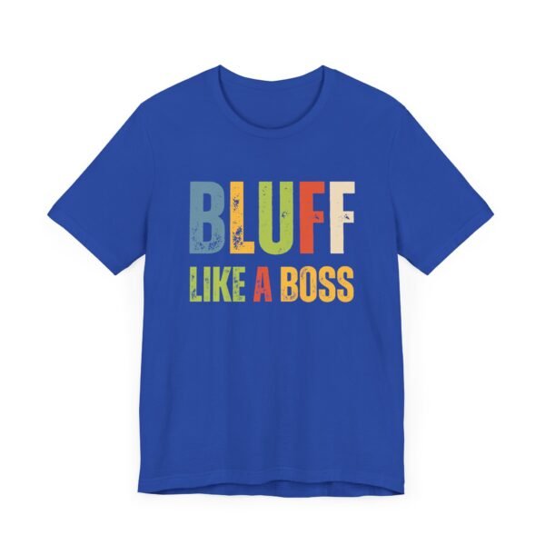 Bluff like a boss - Bella+Canvas 3001 - Image 3