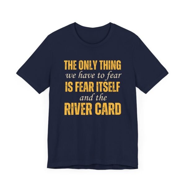 The only thing we have to fear.. - Bella+Canvas 3001 - Image 10