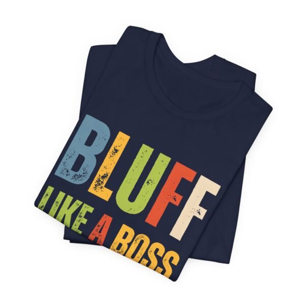Bluff like a boss - Bella+Canvas 3001 - Image 9
