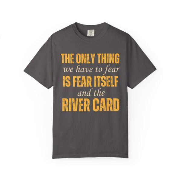 The only thing we have to fear.. - Comfort Colors 1717 - Image 4