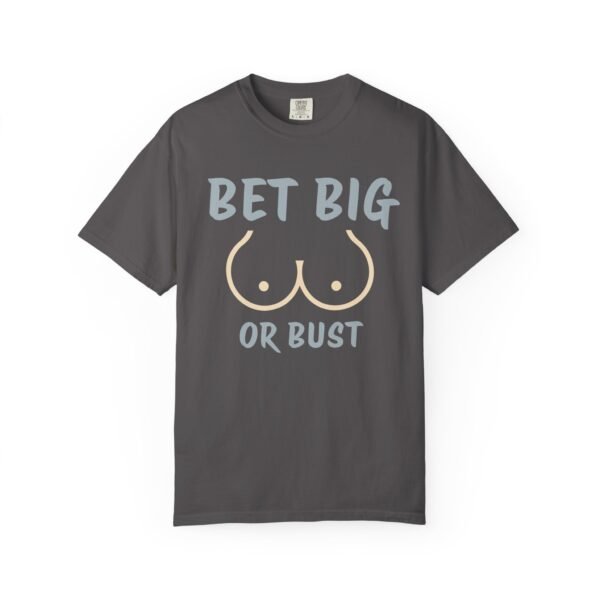 Bet big or bust - Comfort Colors 1717 - Image 6