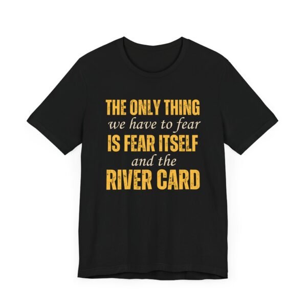 The only thing we have to fear.. - Bella+Canvas 3001 - Image 9