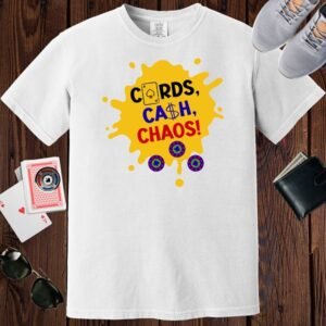 White colored unisex crewneck poker-themed T-shirt. Design features the text 'Cards, Cash, Choas'. The text and a few poker chips are positioned over a yellow paint splotch.