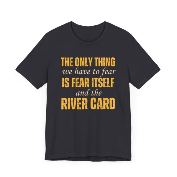 The only thing we have to fear.. - Bella+Canvas 3001 - Image 2