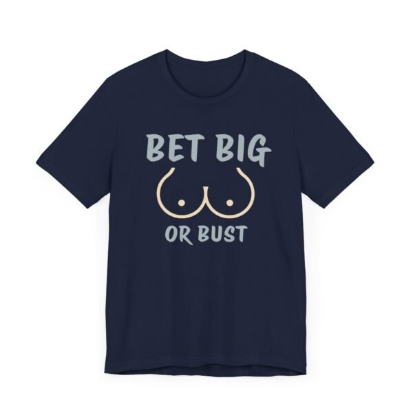 Bet big or bust - Bella+Canvas 3001 - Image 10