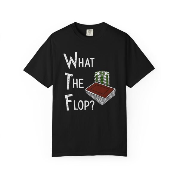 What The Flop? - Comfort Colors 1717 - Image 3