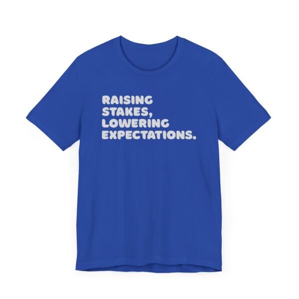 Raising stakes, lowering expectations. - Bella+Canvas 3001 - Image 8
