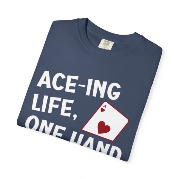 Ace-ing life, one hand at a time! - Comfort Colors 1717 - Image 4
