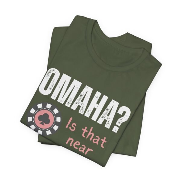 Omaha? Is that near Texas Hold'em? - Bella+Canvas 3001 - Image 4