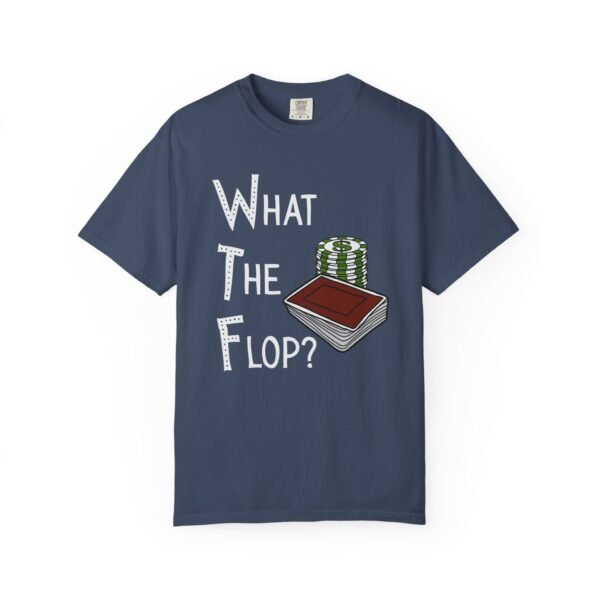What The Flop? - Comfort Colors 1717 - Image 7