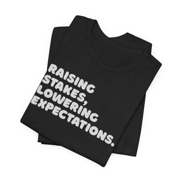 Raising stakes, lowering expectations. - Bella+Canvas 3001 - Image 4