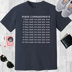 Midnight colored Comfort Colors crewneck T-shirt. Featuring the Poker Commandments design with repeating text "Thou shalt not slow play aces".