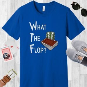 True Royal colored Bella+Canvas crewneck T-shrit. A poker-themed design with a deck of cards, stack of chips, and the text 'What The Flop?'.